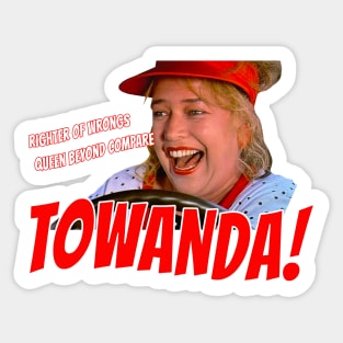 TOWANDA! Righter of Wrongs, Queen Beyond Compare! Sticker